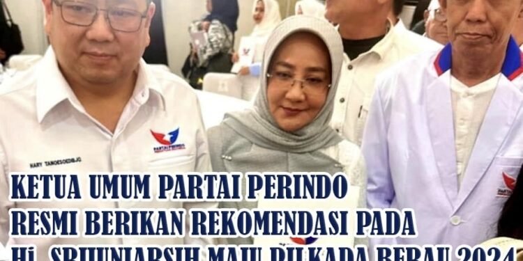 Ketua Umum Partai Perindo Beri Rekomendasi Kepada Bupati Berau, Sri Juniarsih Maju PILKADA 2024